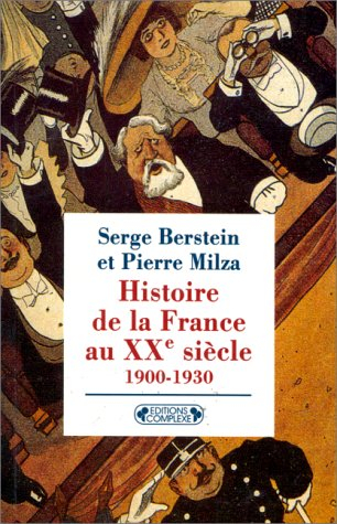 Histoire de la France au XXe siècle. Vol. 1. 1900-1930