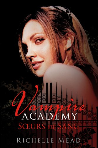 Vampire academy. Vol. 1. Soeurs de sang