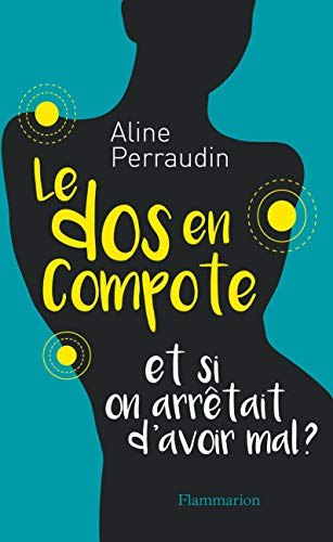 Le dos en compote : et si on arrêtait d'avoir mal ?