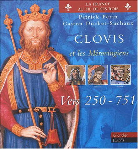 Clovis et les Mérovingiens vers 250-751