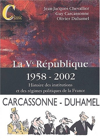 Histoire des institutions et des régimes politiques de la France. La Ve République, 1958-2002 : 1958