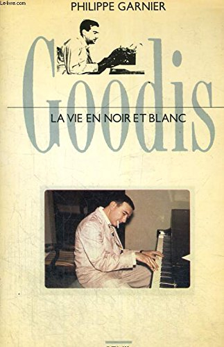 Goodis, la vie en noir et blanc : biographie