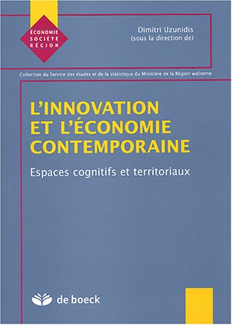 L'innovation et l'économie contemporaine : espaces cognitifs et territoriaux