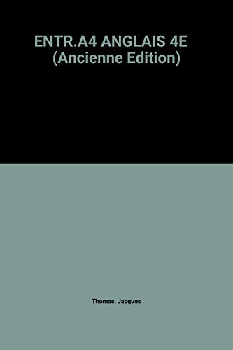 ENTR.A4 ANGLAIS 4E (Ancienne Edition)