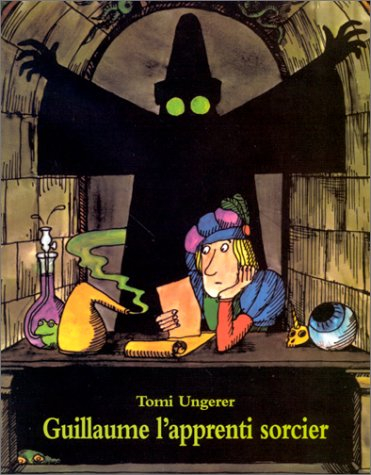 Guillaume l'apprenti sorcier : d'après Goethe