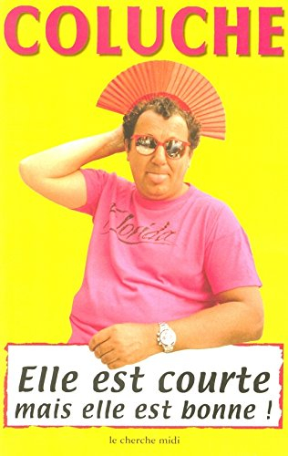 Elle est courte mais elle est bonne ! : pensées et blagues inédites