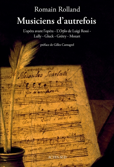 Musiciens d'autrefois : l'opéra avant l'opéra, l'Orfeo de Luigi Rossi, Lully, Gluck, Grétry, Mozart