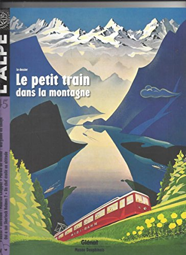 Alpe (L'), n° 45. Le petit train dans la montagne