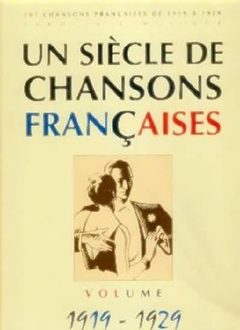 Un Siècle de Chansons Françaises 1919-1929