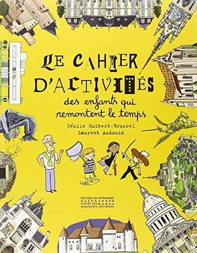 Le cahier d'activités des enfants qui remontent le temps