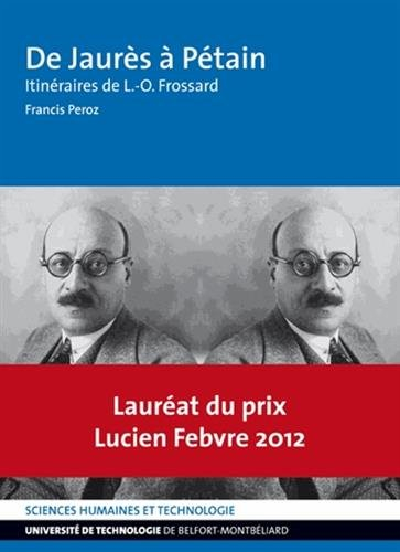 De Jaurès à Pétain : itinéraires de L.-O. Frossard