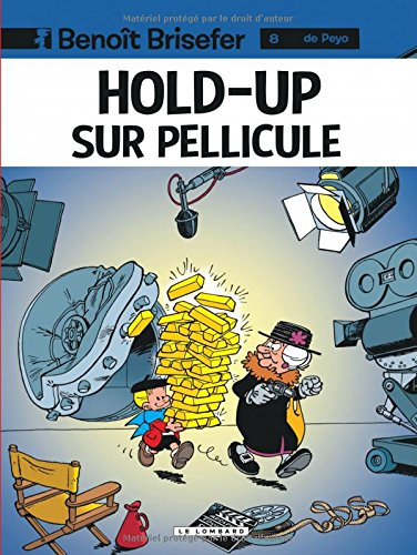 Benoît Brisefer. Vol. 8. Hold-up sur pellicule