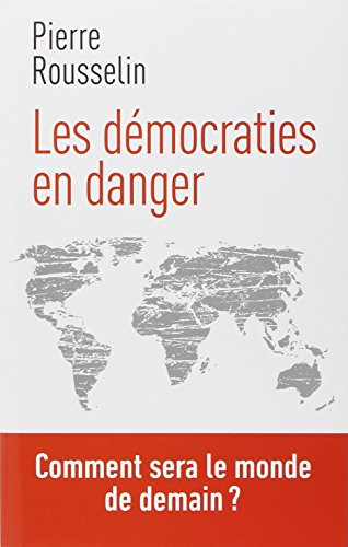 Démocraties en danger : comment sera le monde de demain ?