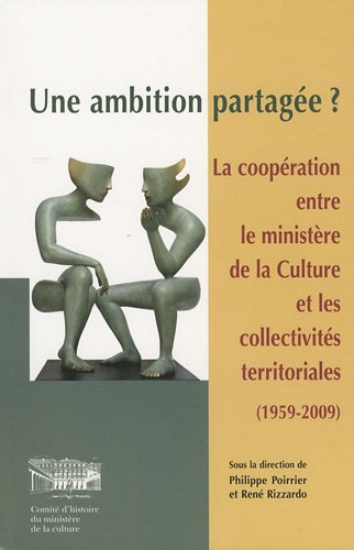 Une ambition partagée ? : la coopération entre le Ministère de la culture et les collectivités terri