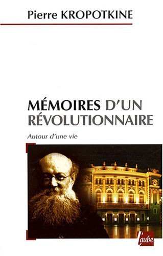 Mémoires d'un révolutionnaire : autour d'une vie