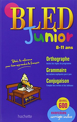 Bled junior, 8-11 ans : orthographe, grammaire, conjugaison