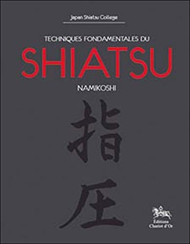 Techniques fondamentales du shiatsu namikoshi