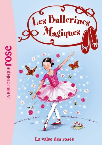 Les ballerines magiques. Vol. 18. La valse des roses