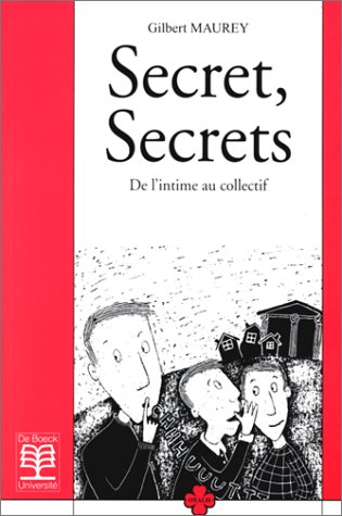 Secret, secrets : de l'intime au collectif