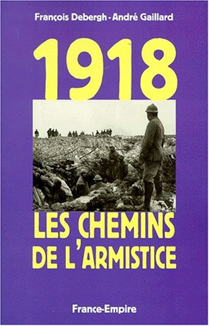 1918, les chemins de l'armistice