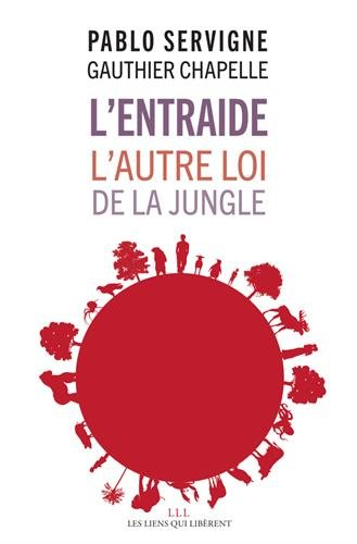 L'entraide : l'autre loi de la jungle - Pablo Servigne, Gauthier Chapelle