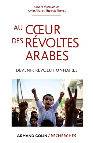 Au coeur des révoltes arabes : devenir révolutionnaires