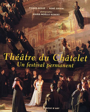 Théâtre du Châtelet : un festival permanent : 1999-2006