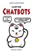 L'Art des Chatbots: Concevoir et développer une intelligence artificielle conversationnelle
