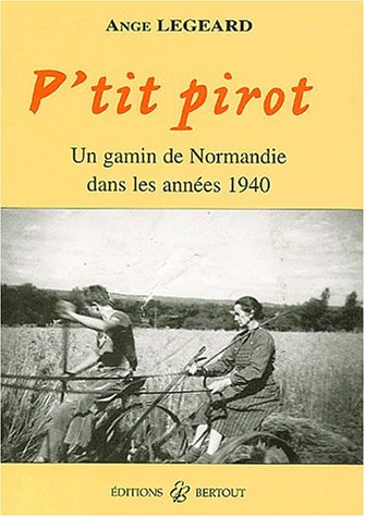 P'it pirot : un gamin de Normandie dans les années 1940