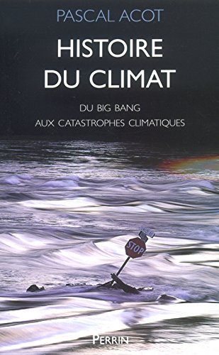 Histoire du climat : du big bang aux catastrophes climatiques