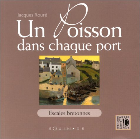 Un poisson dans chaque port : escales bretonnes de Cancale à Pornic