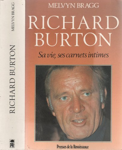 Richard Burton : sa vie, ses carnets intimes