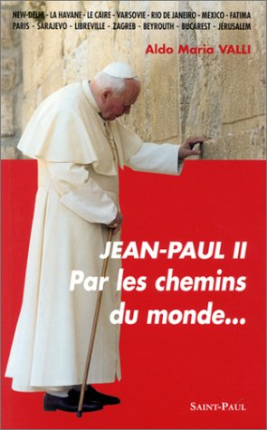 Jean-Paul II : par les chemins du monde