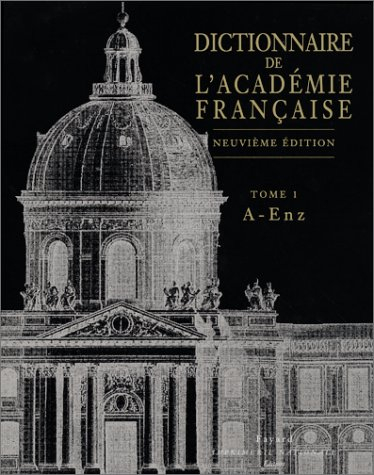 Dictionnaire de l'Académie française. Vol. 1. A-Enz