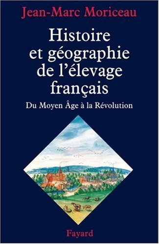 Histoire et géographie de l'élevage français, du Moyen Age à la Révolution