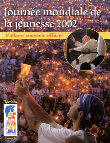 Journée mondiale de la jeunesse 2002 : L'Album souvenir officiel