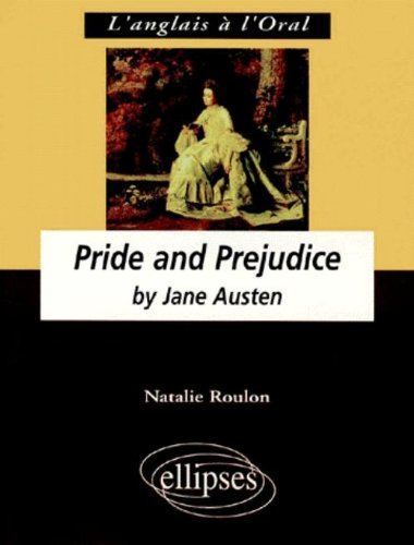 Pride and prejudice, by Jane Austen : anglais LV1 renforcée, terminale L