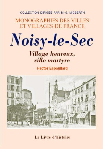Noisy-le-Sec. Ville Martyre, Village Heureux