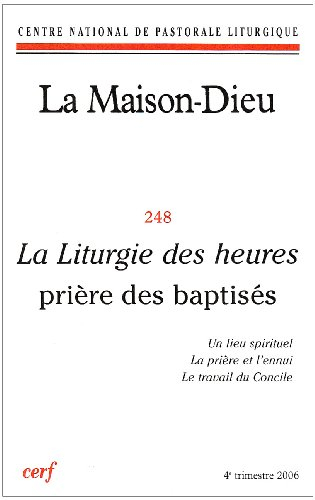Maison Dieu (La), n° 248. La liturgie des heures : prière des baptisés