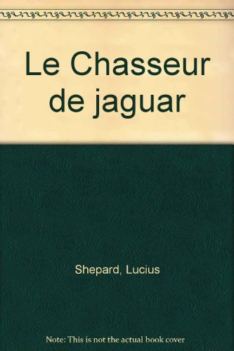 Nouvelles. Vol. 1. Le Chasseur de jaguar