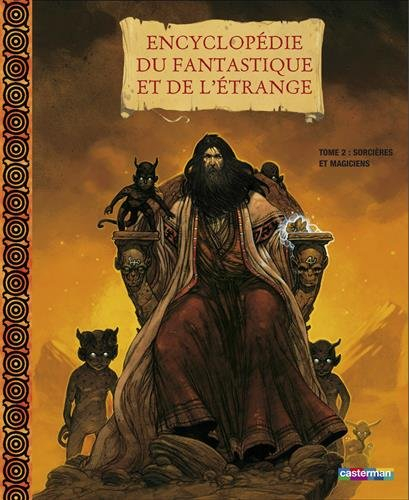 Encyclopédie du fantastique et de l'étrange. Vol. 2. Sorcières et magiciens