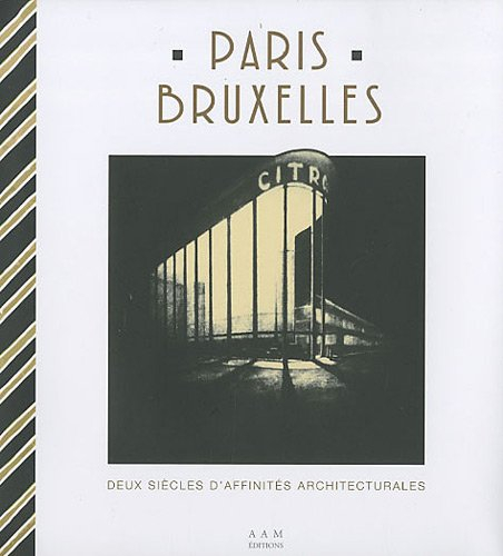 Paris-Bruxelles : deux siècles d'affinités architecturales