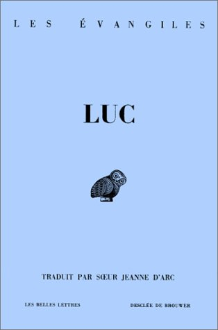 Les Évangiles. Evangile selon Luc