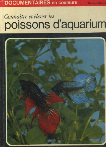 connaitre et elever les poissons d' aquarium