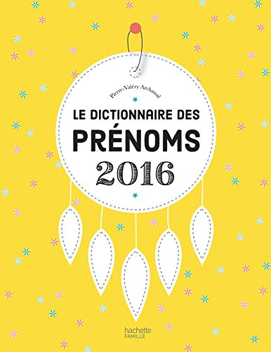 Le dictionnaire des prénoms 2016