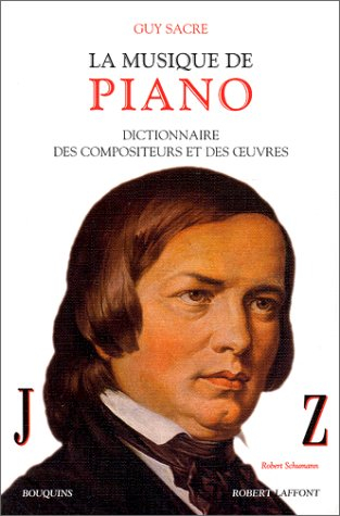 La musique de piano : dictionnaire des compositeurs et des oeuvres. Vol. 2. J-Z