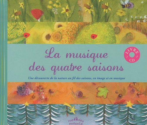 La musique des quatre saisons : une découverte de la nature au fil des saisons, en image et en musiq