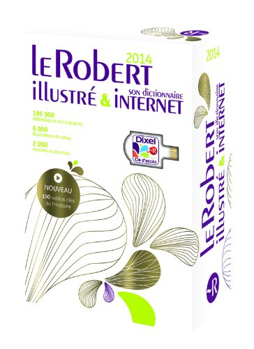 Le Robert illustré 2014 & Dixel, son dictionnaire Internet : version fin d'année