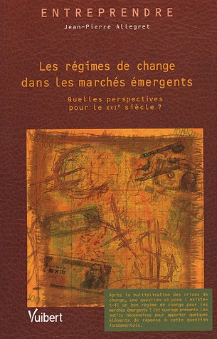 Les régimes de change dans les marchés émergents : quelles perspectives pour le XXIe siècle ?