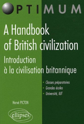 A handbook of British civilization. Introduction à la civilisation britannique : classes préparatoir